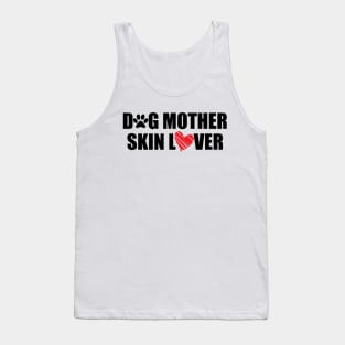 Makeup Artist - Dog Mother Skin Lover Tank Top